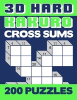 3D Hard Kakuro: Numerical Cross Sums Logic Puzzle Activity Book Games Large Print Size Difficult Level Green Soft Cover 1089540256 Book Cover