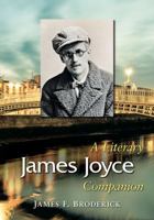 James Joyce: A Literary Companion 1476666938 Book Cover