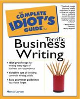 The Complete Idiot's Guide to Terrific Business Writing 0028610970 Book Cover