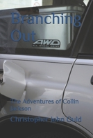 Branching Out: The Adventures of Collin Jackson B0FS1QSWB7 Book Cover