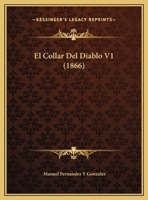 El Collar Del Diablo V1 (1866) 1168484871 Book Cover