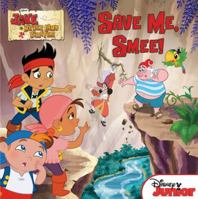 Save Me, Smee! (Jake and the Never Land Pirates) 1423163958 Book Cover