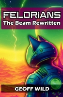 Felorians: The Beam Rewritten 199806235X Book Cover