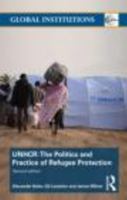 UNHCR: The Politics and Practice of Refugee Protection into the 21st Century (Global Institutions) 0415418631 Book Cover