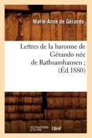 Lettres de La Baronne de Ga(c)Rando Na(c)E de Rathsamhausen; (A0/00d.1880) 2012581765 Book Cover