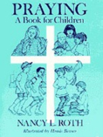 Praying: A Book for Children 0898691893 Book Cover