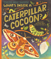 What's Inside a Caterpillar Cocoon?: And Other Questions about Moths & Butterflies 0593176588 Book Cover