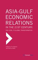 Asia-Gulf Economic Relations in the 21st Century: The Local to Global Transformation 3940924105 Book Cover