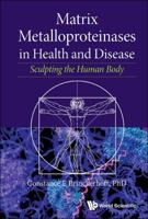 Matrix Metalloproteinases in Health and Disease: Sculpting the Human Body 981320754X Book Cover