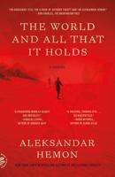 The World and All That It Holds 1250321891 Book Cover
