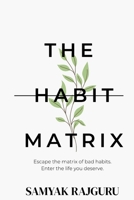 The Habit Matrix: Break Bad Habits and Build Self-Control Through Discipline and Mindset B0F7H6D9RS Book Cover