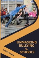 Unmasking bullying in schools: A handbook for students, parents and teachers. 154677419X Book Cover