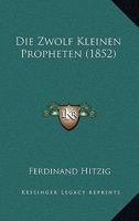 Die Zw�lf Kleinen Propheten 1147315566 Book Cover