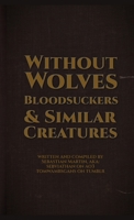 Without Wolves, Bloodsuckers, & Similar Creatures B0GH6TDWD3 Book Cover