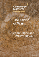 The Fabric of War: The Material Culture and Social Lives of Banners in Renaissance Europe (Elements in the Renaissance) 100957180X Book Cover