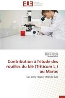 Contribution A L'A(c)Tude Des Rouilles Du Bla(c) (Triticum L, ) Au Maroc 3841739989 Book Cover