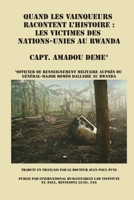 QUAND LES VAINQUEURS RACONTENT L'HISTOIRE: LES VICTIMES DES NATIONS UNIES AU RWANDA (French Edition) B0CWDXYDWZ Book Cover