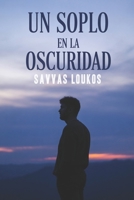 Un soplo en la oscuridad: Una novela sobre amor, pérdida y redención B0FSXJ58D4 Book Cover