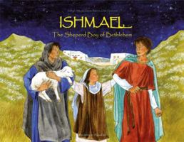 Ishmael: The Shepherd Boy of Bethlehem 158617987X Book Cover