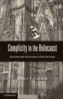 Complicity in the Holocaust: Churches and Universities in Nazi Germany 1107663334 Book Cover
