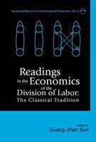 Readings in the Economics of the Division of Labor: The Classical Tradition (Series of Increasing Returns and Inframarginal Economics, 2) (2series of Increasing Returns and Inframarginal Economics) 9812561242 Book Cover