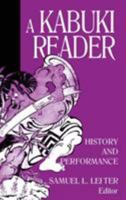 A Kabuki Reader: History and Performance 0765607050 Book Cover