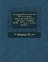 Pädagogische Schriften des Wolfgang Ratichius und seiner Anhänger, Fünftes Heft 1295184036 Book Cover