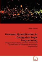 Universal Quantification in Categorical Logic Programming 3639368282 Book Cover