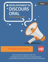 DÉVELOPPEMENT DU DISCOURS ORAL | Pour les élèves de CM1 B0BLJT7BWZ Book Cover