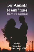 Les Amants Magnifiques (Les Amants magnifique ) (French Edition) 9358812664 Book Cover