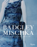 Badgley Mischka: American Glamour 0847846016 Book Cover