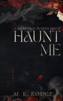 Haunt Me: A Forbidden Desires Novel (Deadly Sins) 176403080X Book Cover
