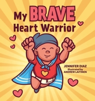 My Brave Heart Warrior 1632965321 Book Cover