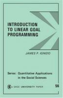 Introduction to Linear Goal Programming (Quantitative Applications in the Social Sciences) 0803925646 Book Cover