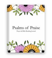 Psalms of Praise Prayer and Bible Reading Journal B0F7HF7YD3 Book Cover