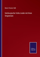 Salzburgische Volks-Lieder mit ihren Singweisen 1275546110 Book Cover