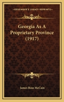 Georgia As A Proprietary Province 1018973389 Book Cover