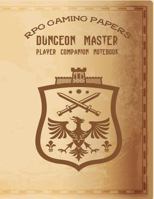 Dungeon Master RPG Gaming Papers Player Companion Notebook: GM 8.5x11 Campaign Log - Sketching, Lists, Ruled Lines, Hexagon, Square Graph Paper 179409833X Book Cover