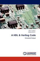 A HDL & Verilog Code: Simulated Output 3848423243 Book Cover