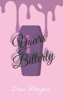 Yours Bitterly B0F8RCNNCQ Book Cover