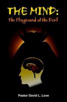 The Mind: The Playground of the Devil 1420829068 Book Cover