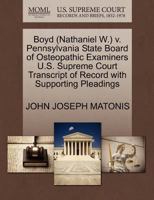 Boyd (Nathaniel W.) v. Pennsylvania State Board of Osteopathic Examiners U.S. Supreme Court Transcript of Record with Supporting Pleadings 1270639730 Book Cover