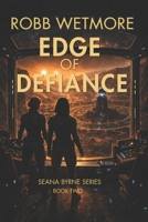 Edge of Defiance: A Seana Byrne Novel B0DN6FXQ6J Book Cover