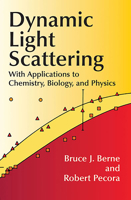 Dynamic Light Scattering: With Applications to Chemistry, Biology, and Physics 0486411559 Book Cover
