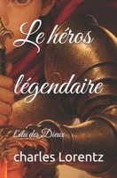 Le héros légendaire: l'élu des Dieux (réediton) (French Edition) B0GQQ5Y2WJ Book Cover