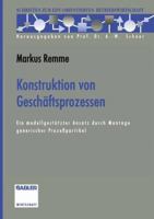 Konstruktion Von Geschaftsprozessen: Ein Modellgestutzter Ansatz Durch Montage Generischer Prozesspartikel 332284501X Book Cover