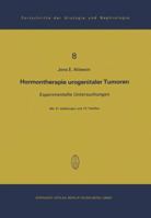 Hormontherapie urogenitaler Tumoren: Experimentelle Untersuchungen (Fortschritte der Urologie und Nephrologie) 3798504520 Book Cover