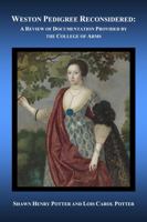 Weston Pedigree Reconsidered: A Review of Documentation Provided by the College of Arms 1735715050 Book Cover