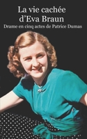 La vie cachée d'Eva Braun: Drame en cinq actes 1537474618 Book Cover