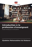 Introduction à la profession d'enseignant: Guide d'étude pour les étudiants B0CHL96V5R Book Cover